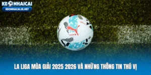 La Liga Mùa Giải 2025 2026