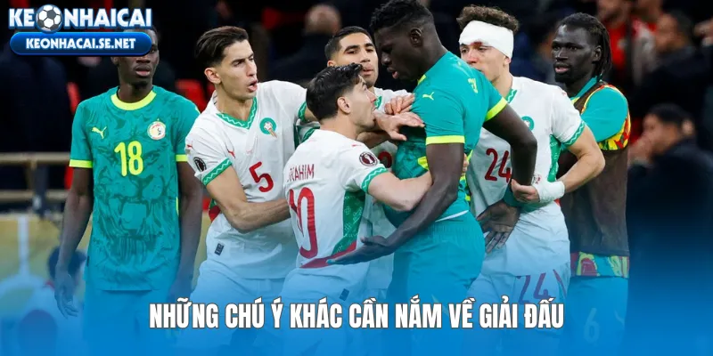 Những chú ý khác cần nắm về giải đấu