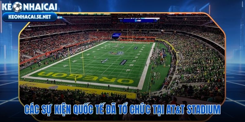 AT&T Stadium Super Bowl WrestleMania và Copa América đỉnh cao